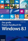 Das gro&szlig;e Franzis Handbuch f&uuml;r Windows 8.1